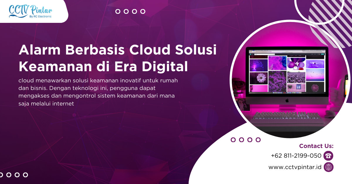 Alarm Berbasis Cloud: Solusi Keamanan di Era Digital