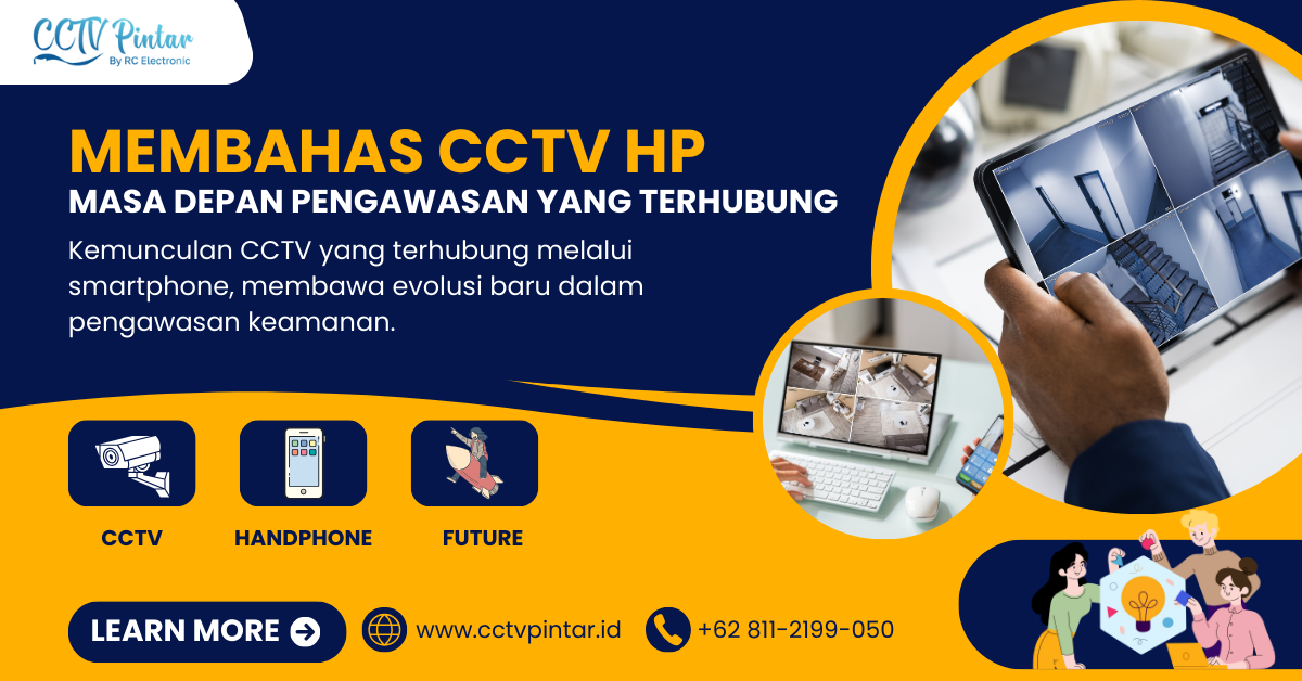 Membahas CCTV HP: Masa Depan Pengawasan yang Terhubung