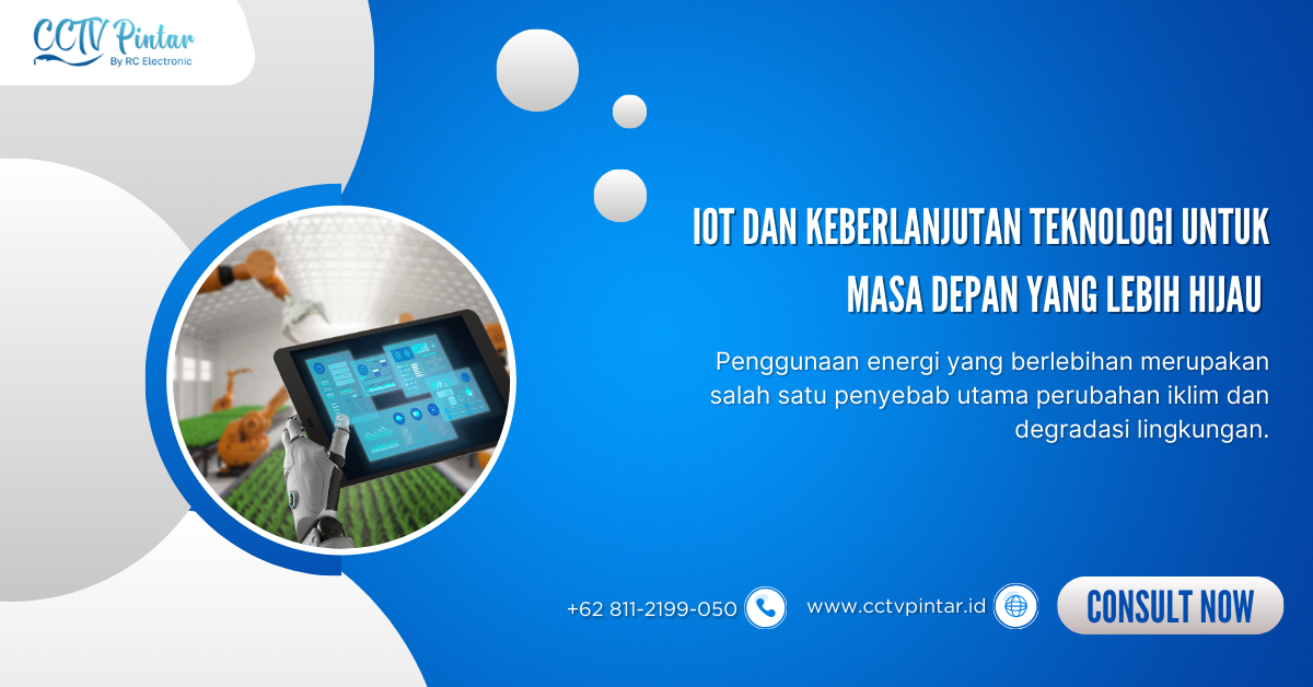 IoT dan Keberlanjutan: Teknologi untuk Masa Depan yang Lebih Hijau