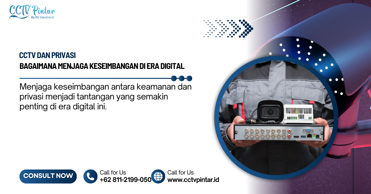 CCTV dan Privasi: Bagaimana Menjaga Keseimbangan di Era Digital